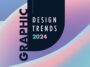 Graphic Design Trends 2024